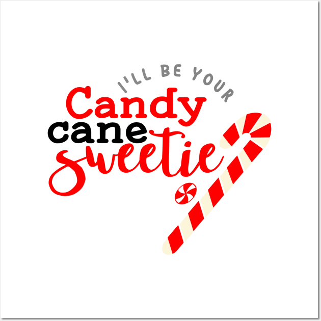 I'll be your candy  cane sweetie, elf, Christmas design, Merry Christmas, couples design Wall Art by Cargoprints